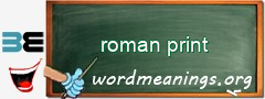 WordMeaning blackboard for roman print